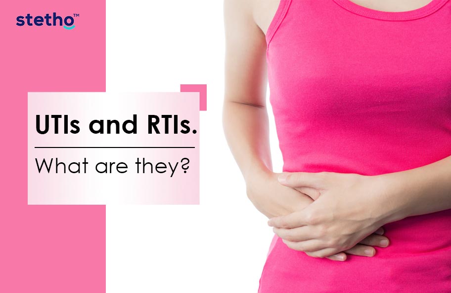 UTIs and RTIs. What are they?